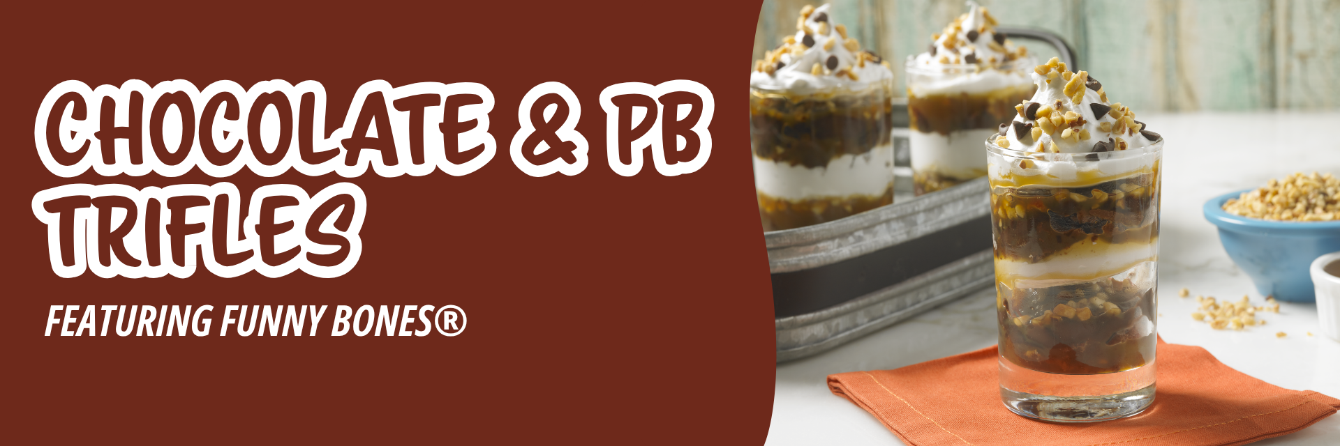 Brown banner promoting three glasses filled with layers of Funny Bones dessert, topped with whipped cream, nuts, and chocolate chips on a tray.