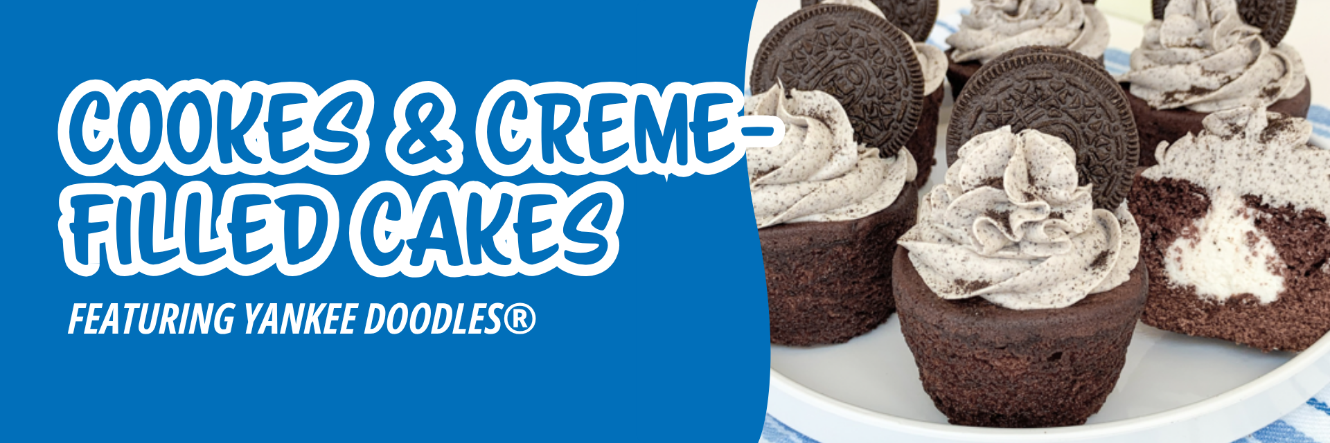 Blue banner promoting chocolate cupcakes topped with cookies and cream frosting and sandwich cookies, arranged on a plate with a glass of milk.