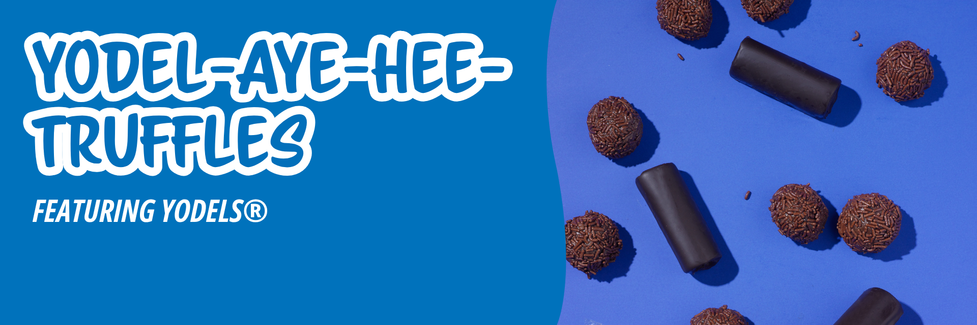 Blue banner promoting yodels that have been crumbled into truffles with chocolate icing on a blue background