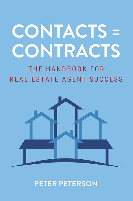 Contacts=Contracts The Handbook for Real Estate Success by Peter Peterson