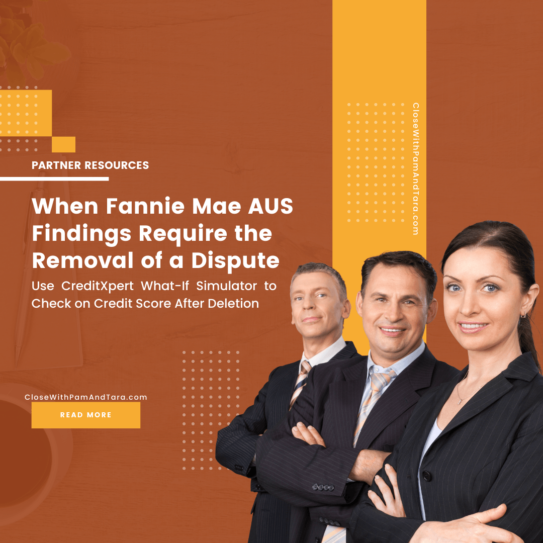 When Fannie Mae AUS Findings Require the Removal of a Dispute, Use
