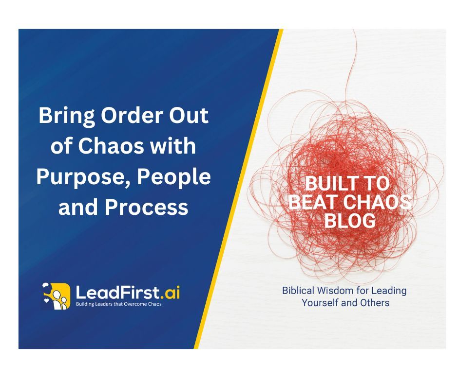Beating Chaos Requires Purpose, People AND Process