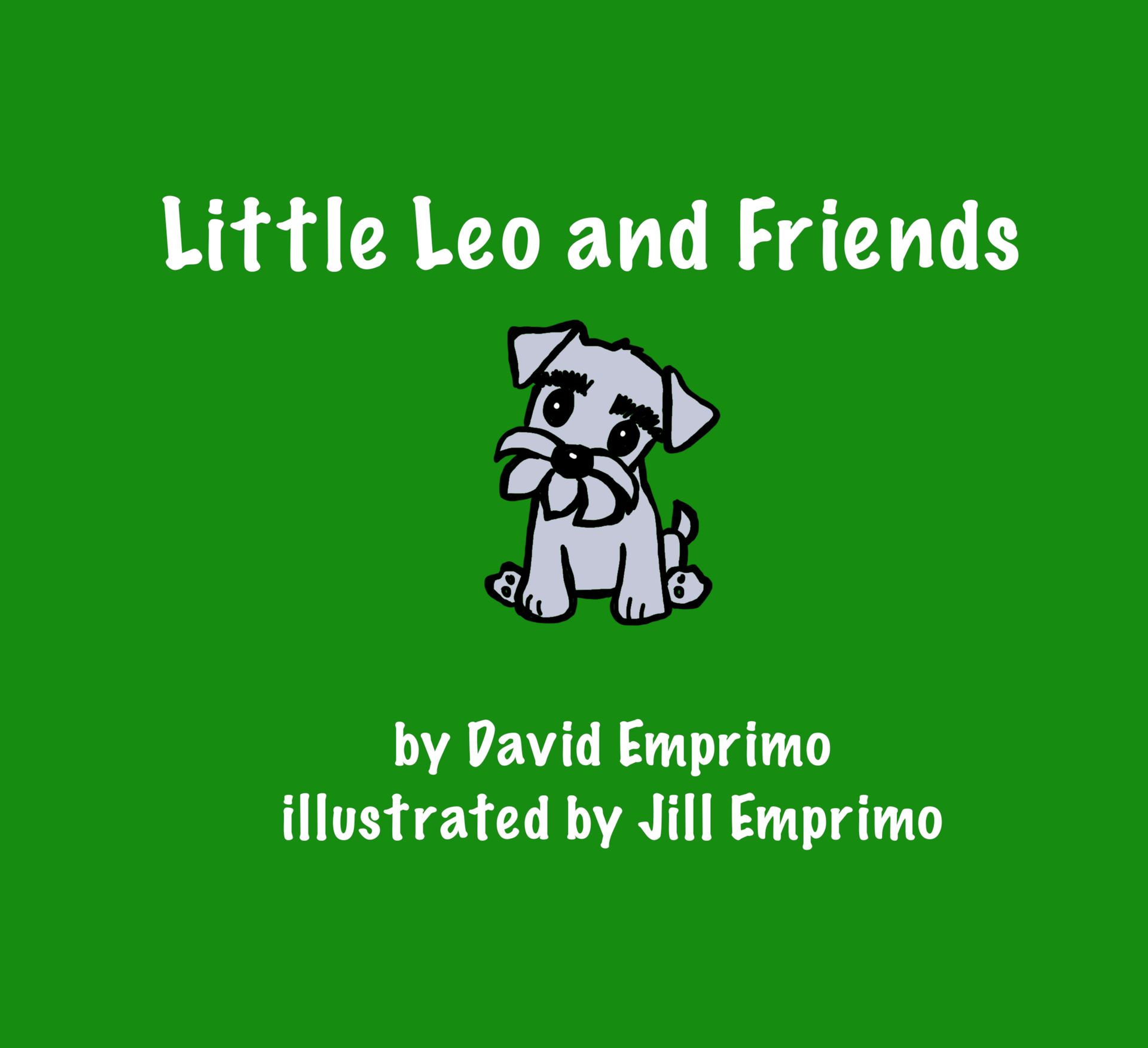 Little leo and friends by david emprimo illustrated by jill emprimo
