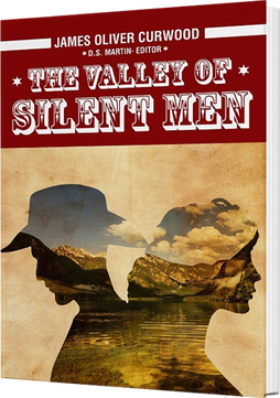 A book called the valley of silent men by james oliver curwood