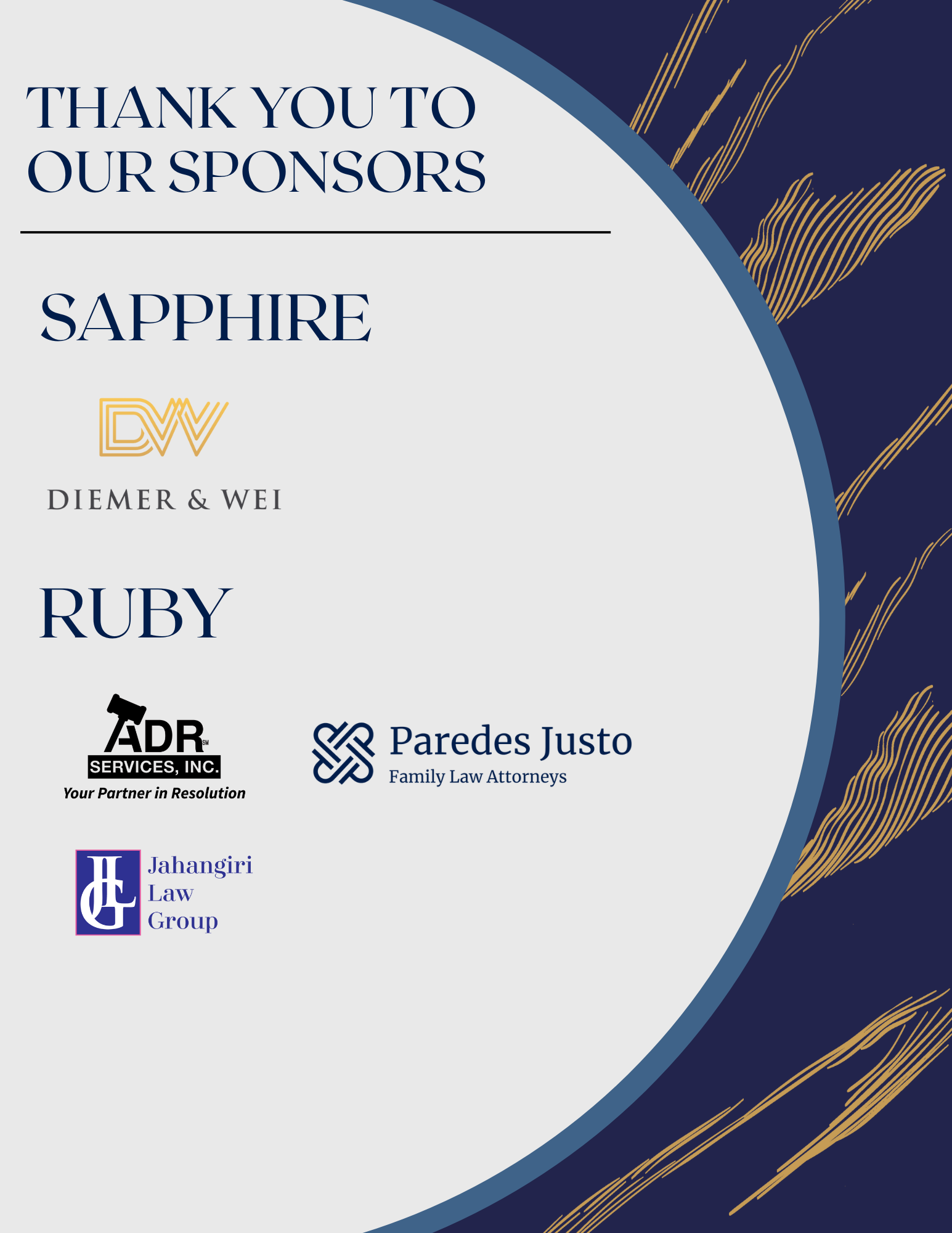 Thank you to our sponsors. Sapphire, Diemer & Wei, Ruby, ADR, Paredes Justo, and Jahangiri Law Group.