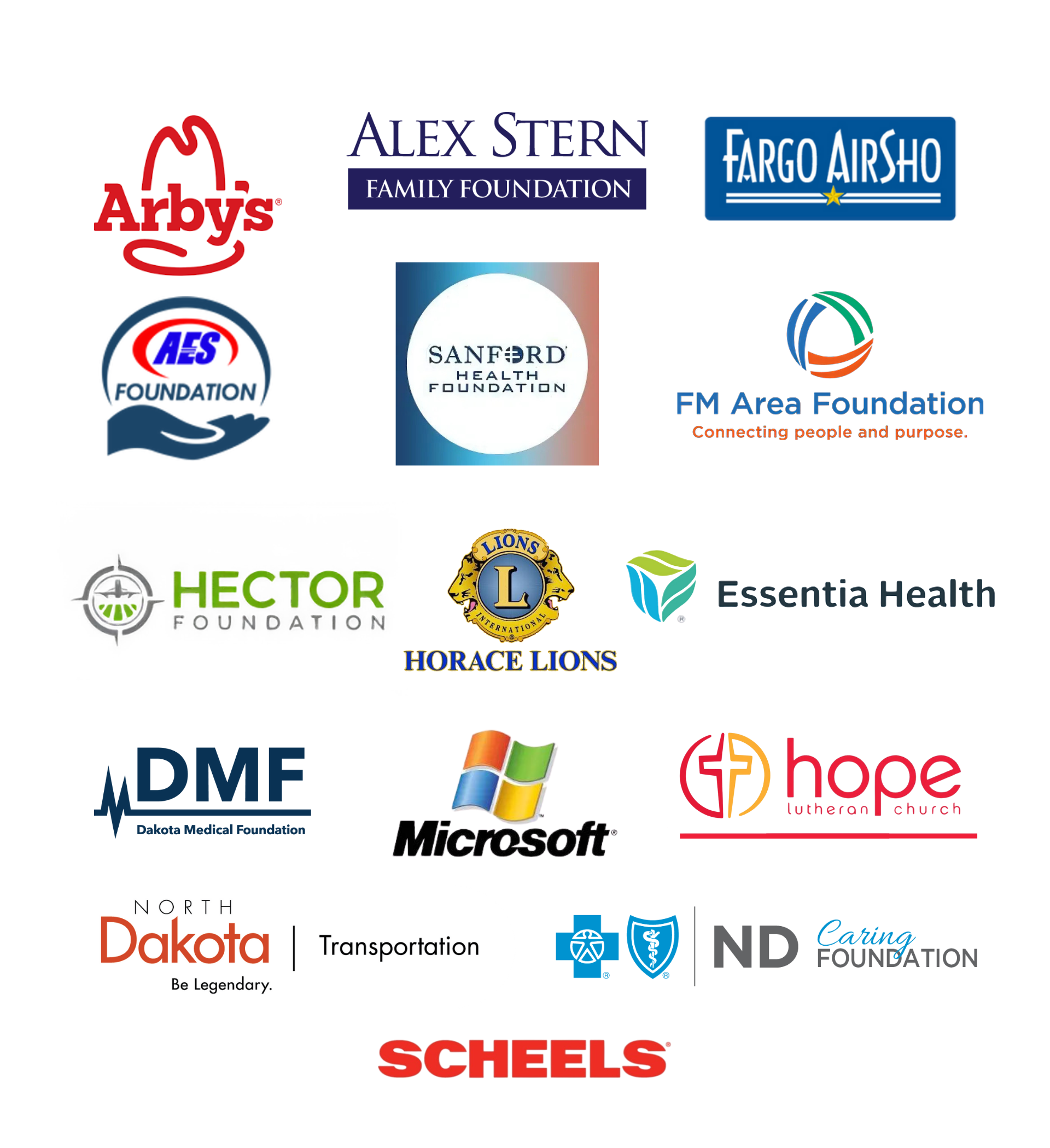 AES Arby's Foundation
Alex Stern Family Foundation
Dakota Medical Foundation
ND Caring Foundation
Fargo AirSho
FM Area Community Foundation
Fred M. Hector Jr. Foundation
Essentia Health
Hope Lutheran Church
Horace Lions Club
North Dakota Department of Transportation
Sanford Health Foundation