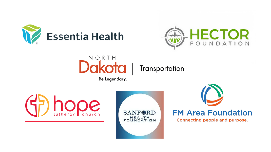 FM Area Community Foundation
Fred M. Hector Jr. Foundation
Essentia Health
Hope Lutheran Church
North Dakota Department of Transportation
Sanford Health