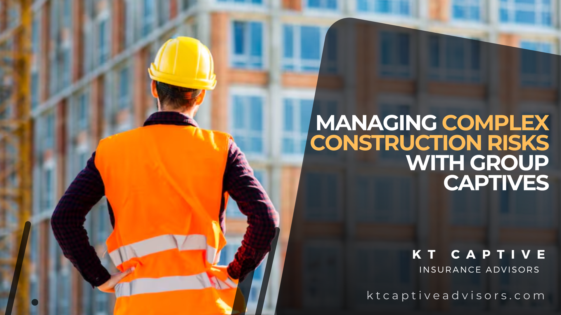 Managing Complex Construction Risks with Group Captives