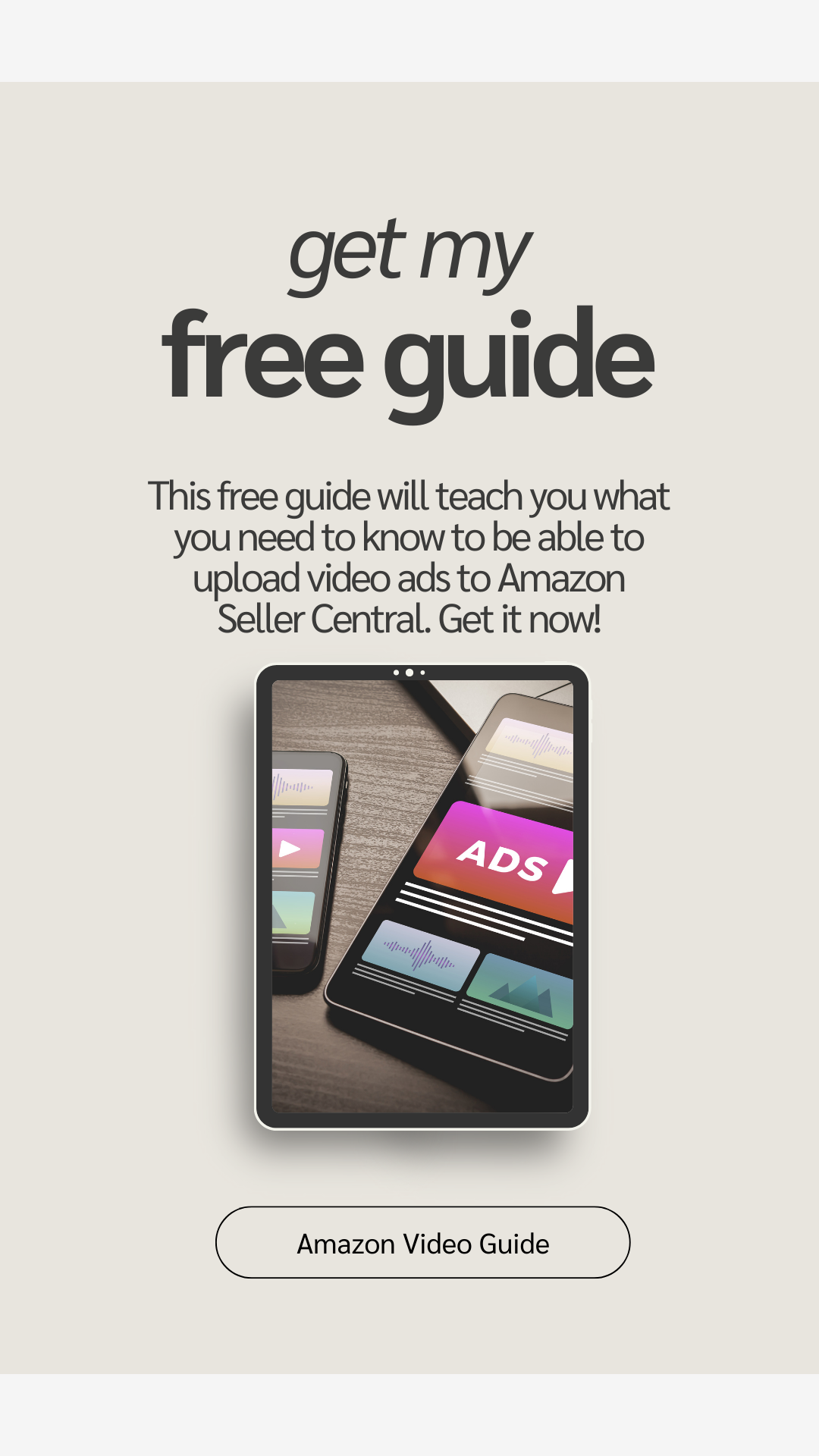 A free guide will teach you what you need to know to be able to upload video ads to amazon seller central.