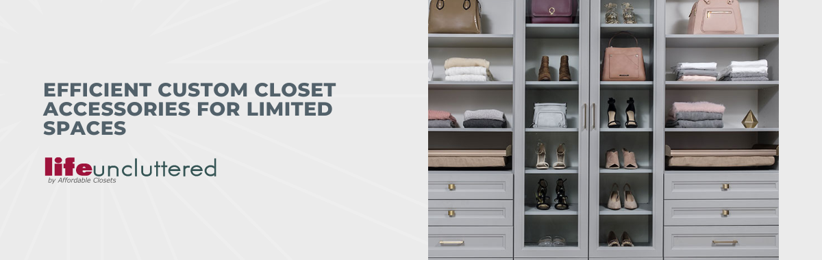 Efficient Custom Closet Accessories for Limited Spaces