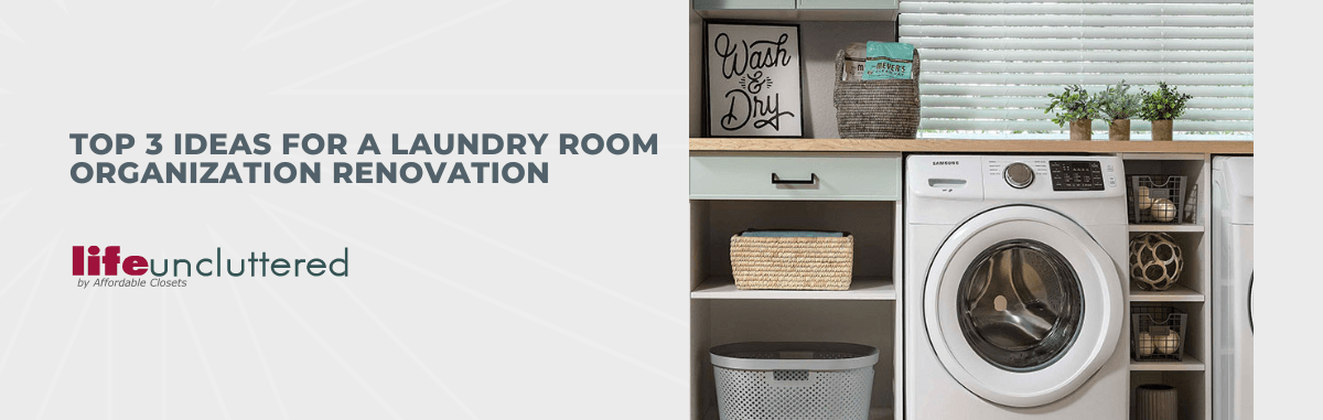 Top 3 Ideas for a Laundry Room Organization Renovation