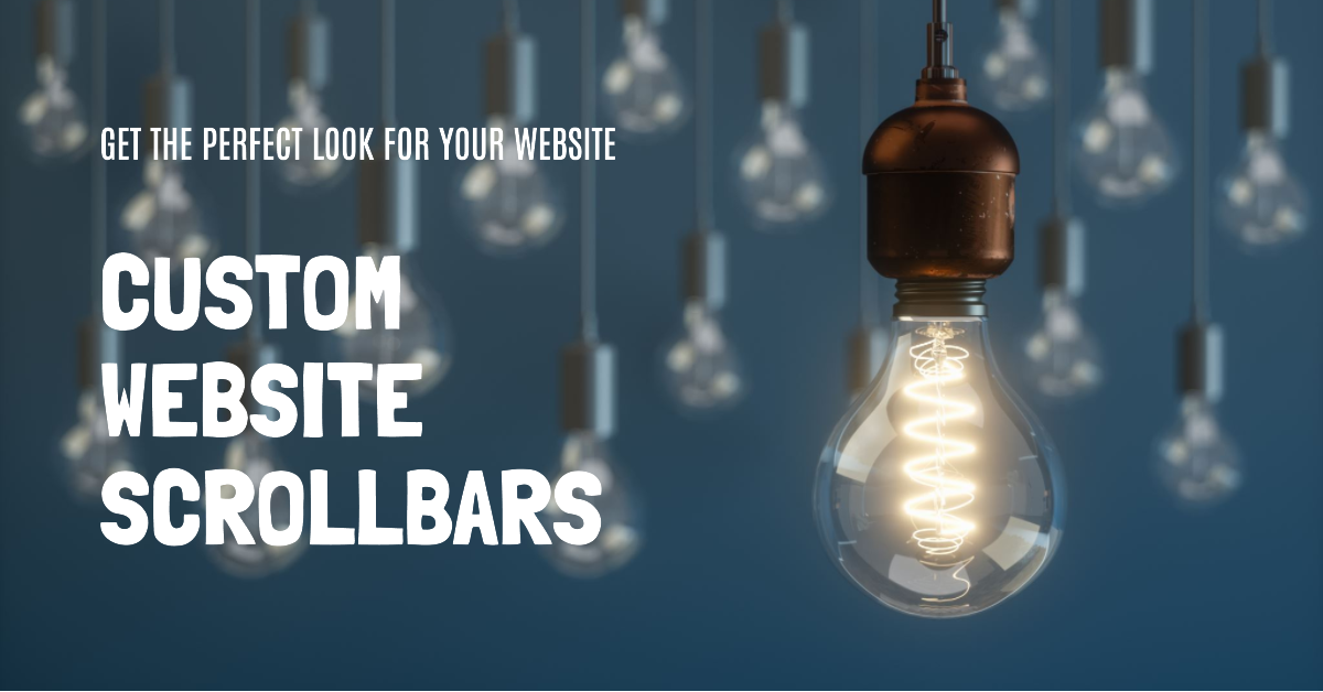 A light bulb hanging from the ceiling with the words custom website scrollbars