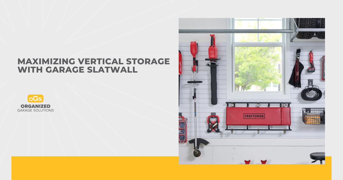 Maximizing Vertical Storage With Garage Slatwall