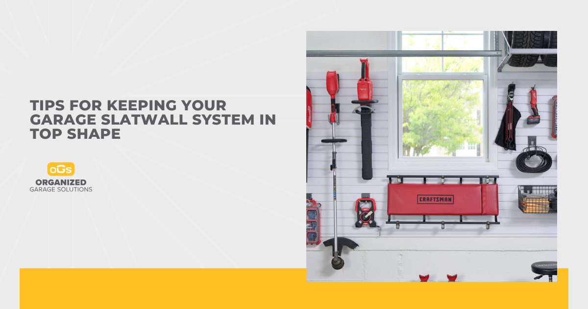 Tips for Keeping Your Garage Slatwall System in Top Shape