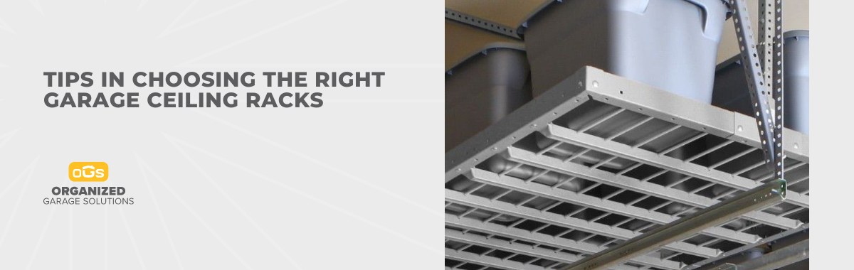 Tips in Choosing the Right Garage Ceiling Racks