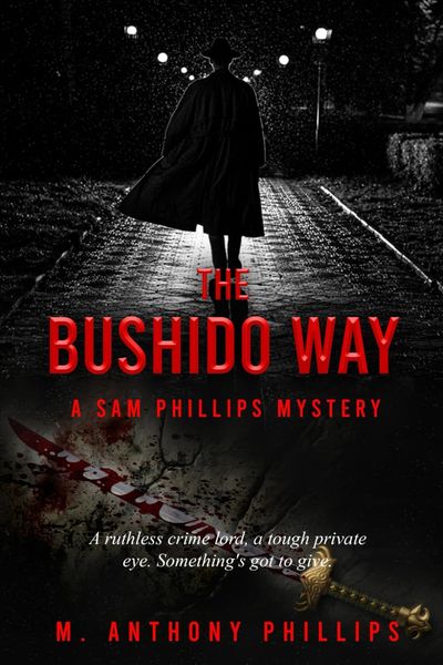 The bushido way a sam phillips mystery by m. anthony phillips