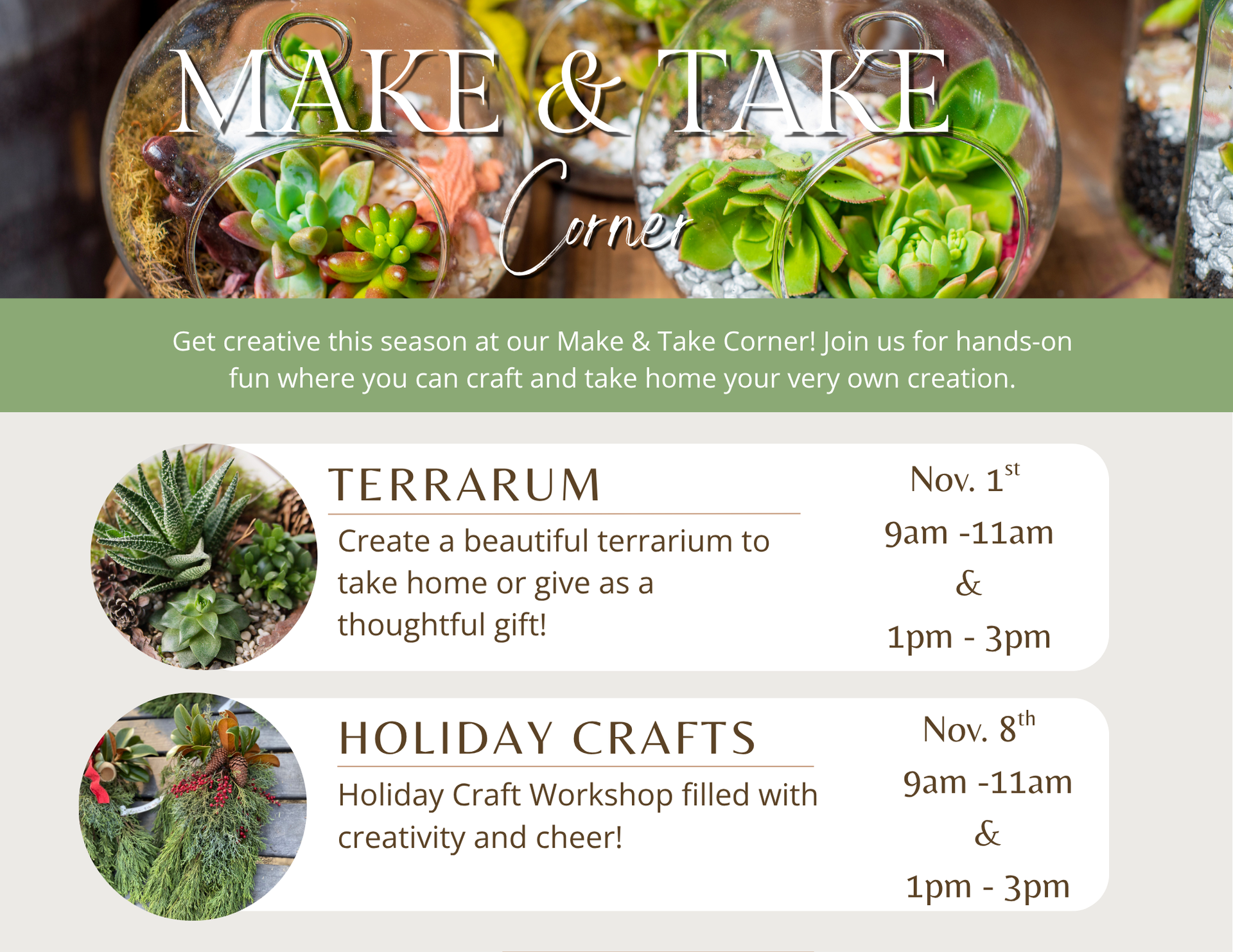 Make & Take corner flyer. Terrarium workshop Nov 1st. Holiday crafts workshop Nov 8th.