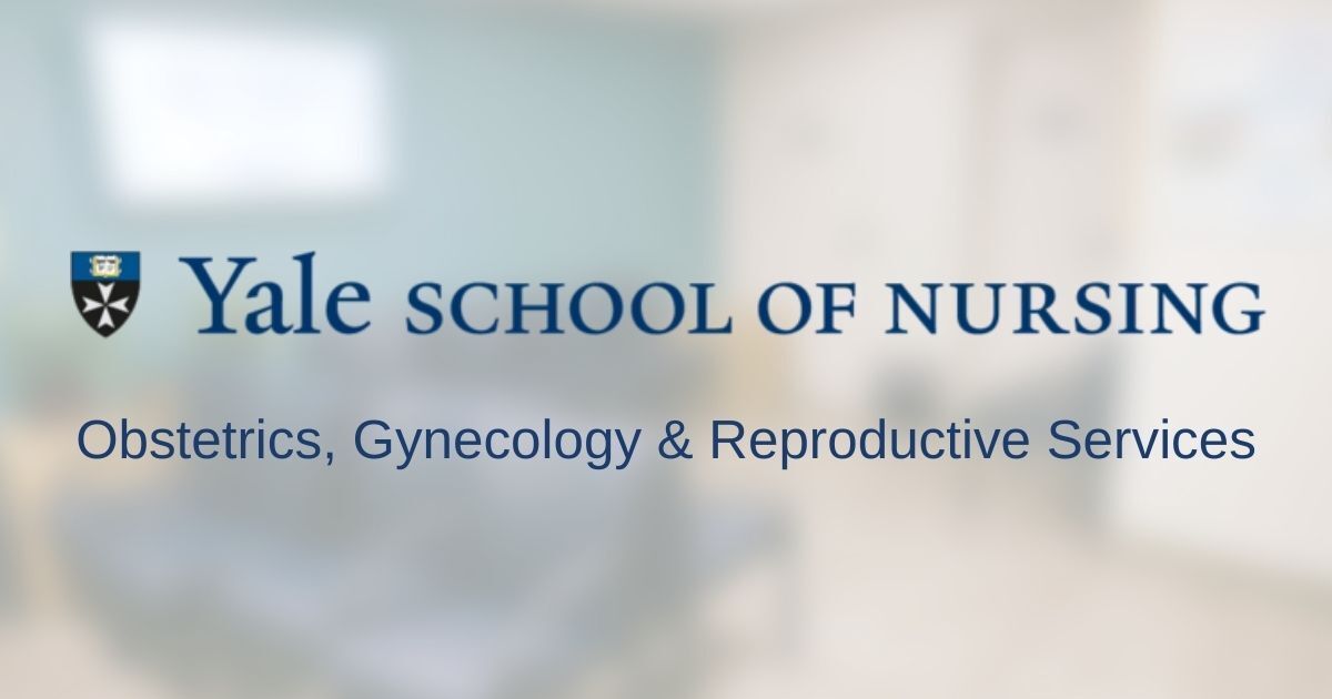 Yale School of Nursing – Obstetrics, Gynecology & Reproductive Services
