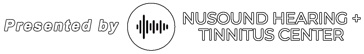 Presented by Nusound Hearing and Tinnitus Center