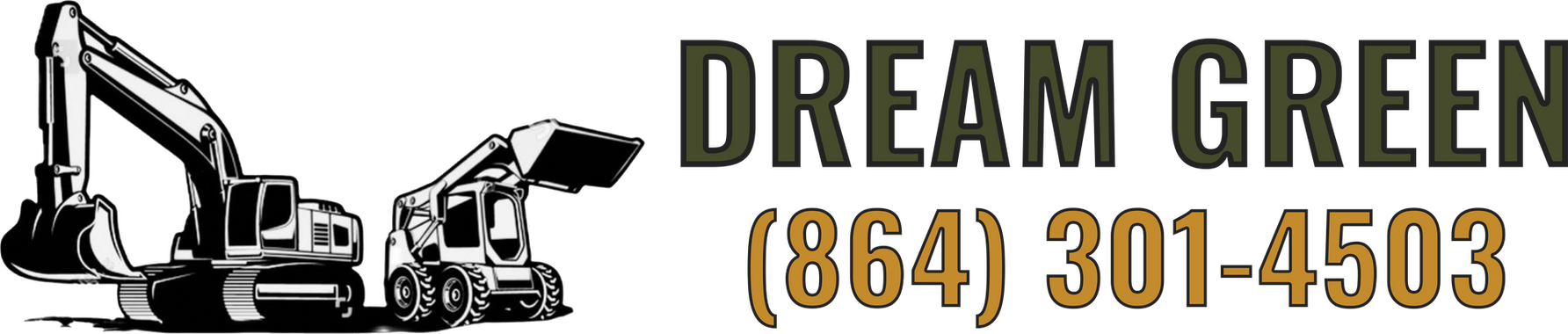 Dream Green logo with excavator and a skid steer, with phone number.