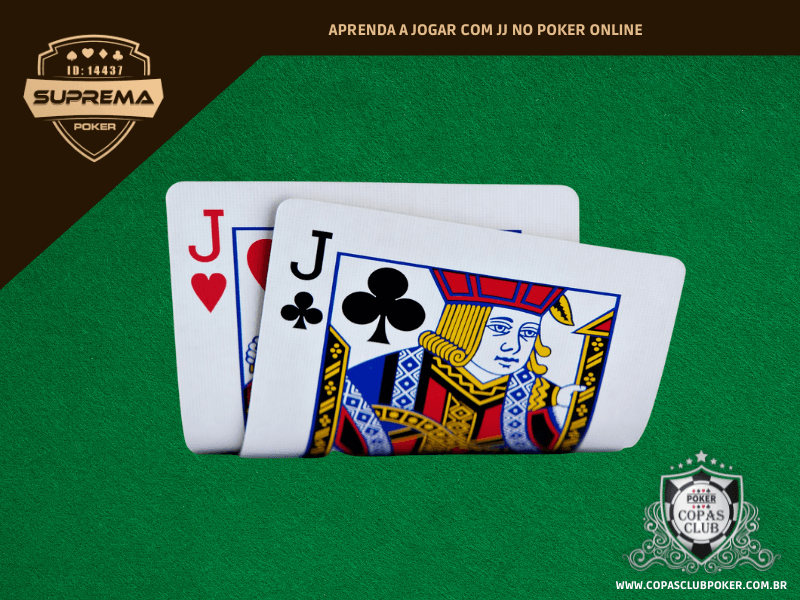 APRENDA A JOGAR COM JJ NO POKER ONLINE - SUPREMA POKER