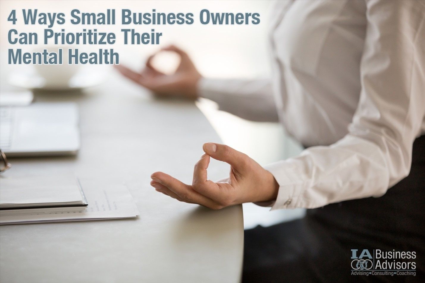 4 Ways Small Business Owners Can Prioritize Their Mental Health