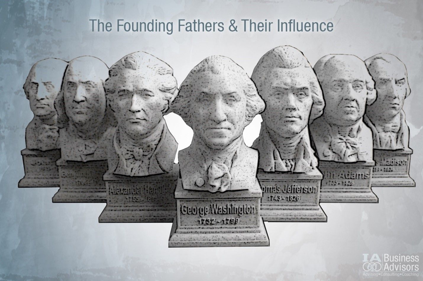 The Founding Fathers & Their Influence