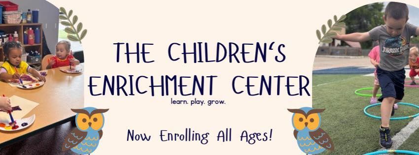 Children's Enrichment Center banner. Kids painting and playing games. Now enrolling all ages.
