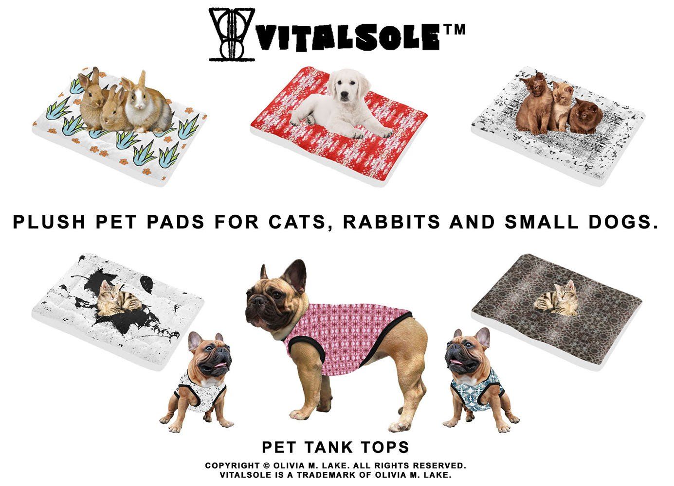 black vitalsole logo and tm with images of bunnys golden retriever and brown kittens on vitalsole plush pet pads below is black text saying plush pet pads for cats, rabbits and small dogs. below that are three images of small dogs wearing pet tank tops one white center one pink and last blue and on iether side of that are two images of pet pads with little striped kittens laying on them and text copyright notice at bottom of imagea white