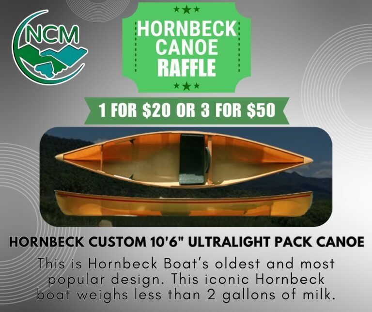 Hornbeck canoe raffle: tickets are $20 for one or $50 for three. Includes a 10’6” ultralight pack canoe.
