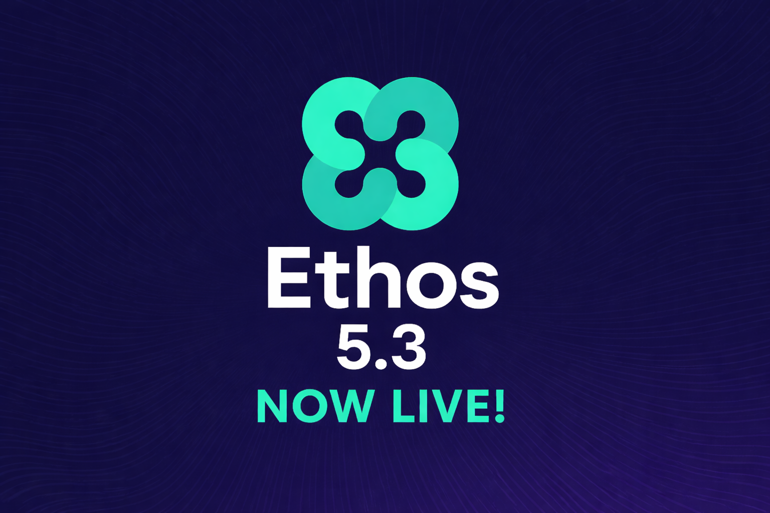 Ethos 5.3 is now live!