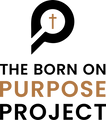 Born On Purpose Project