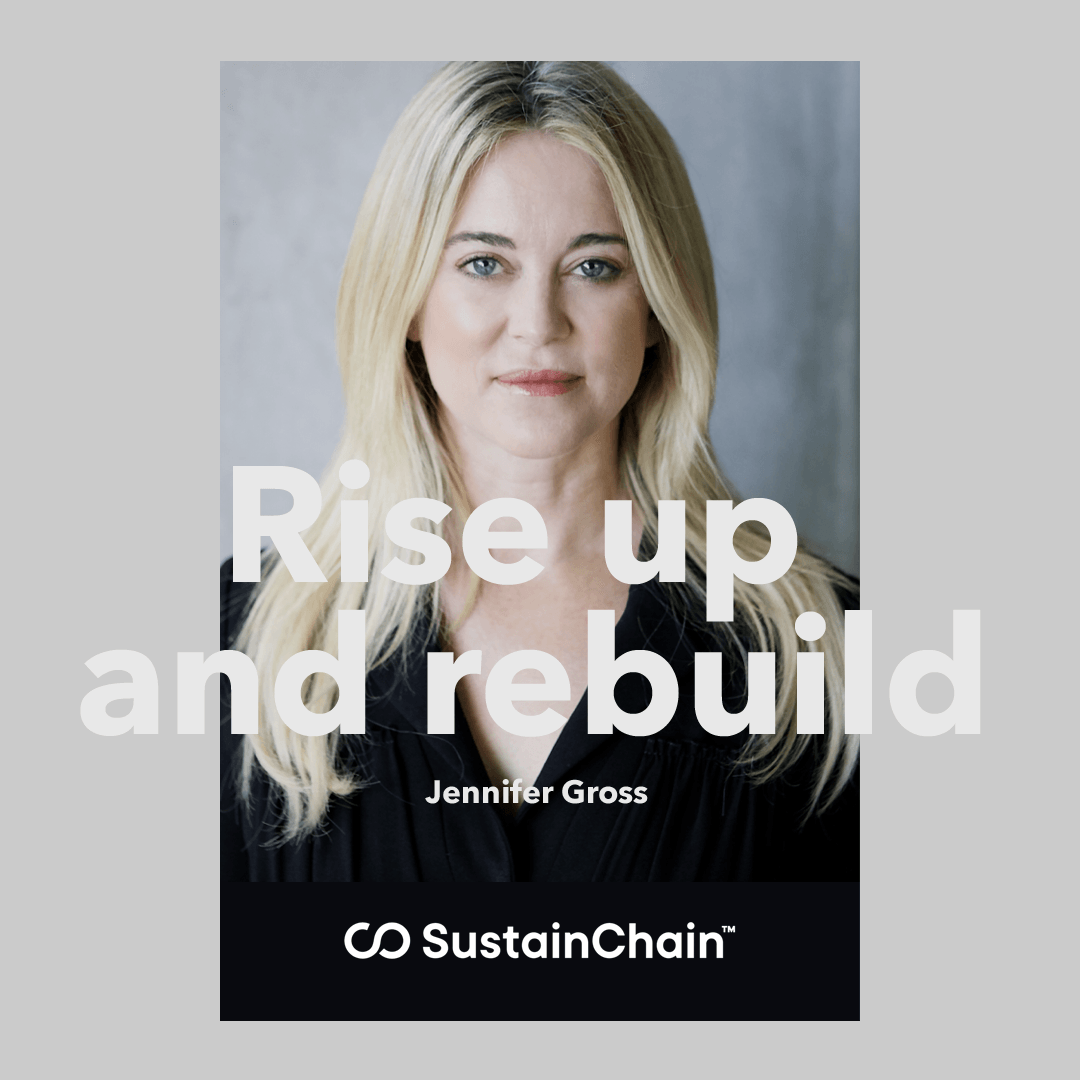 Jennifer Gross, rise up and rebuild SustainChain