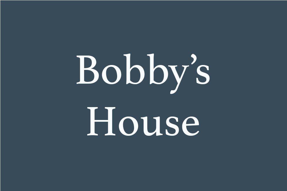 Bobby's House
