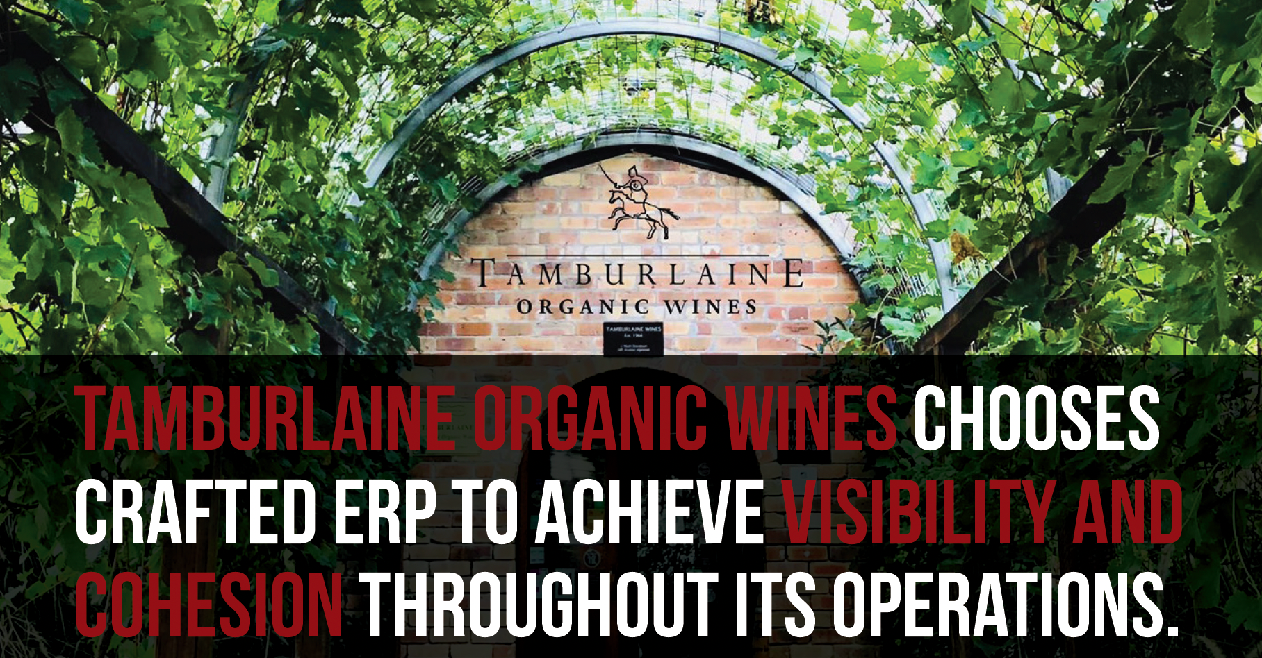 A sign that says tamburlaine organic wines chooses crafted erp to achieve visibility and cohesion throughout its operations