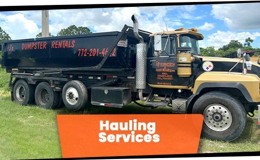 Hauling Services — Port St Lucie, FL — PJ Trucking & Land Clearing