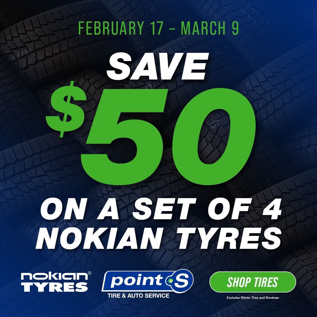 Save $50 on a set of 4 Nokian tires. Promotion runs Feb 17 - March 9. Features tires and logos. | TNT Tire Point S Auto Service