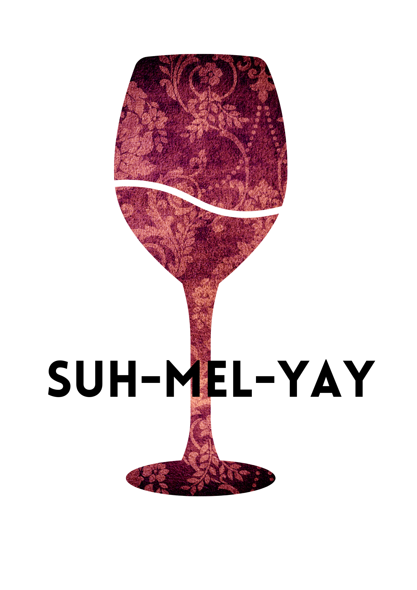 A merlot colored wine glass with the word suh-mel-yay on the stem to show how to pronounce sommelier.