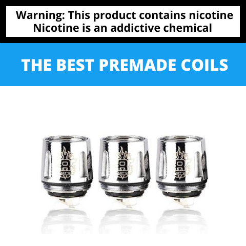 The Best Premade Coils