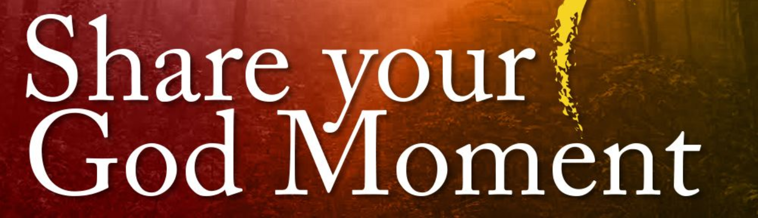 Share Your God Moment