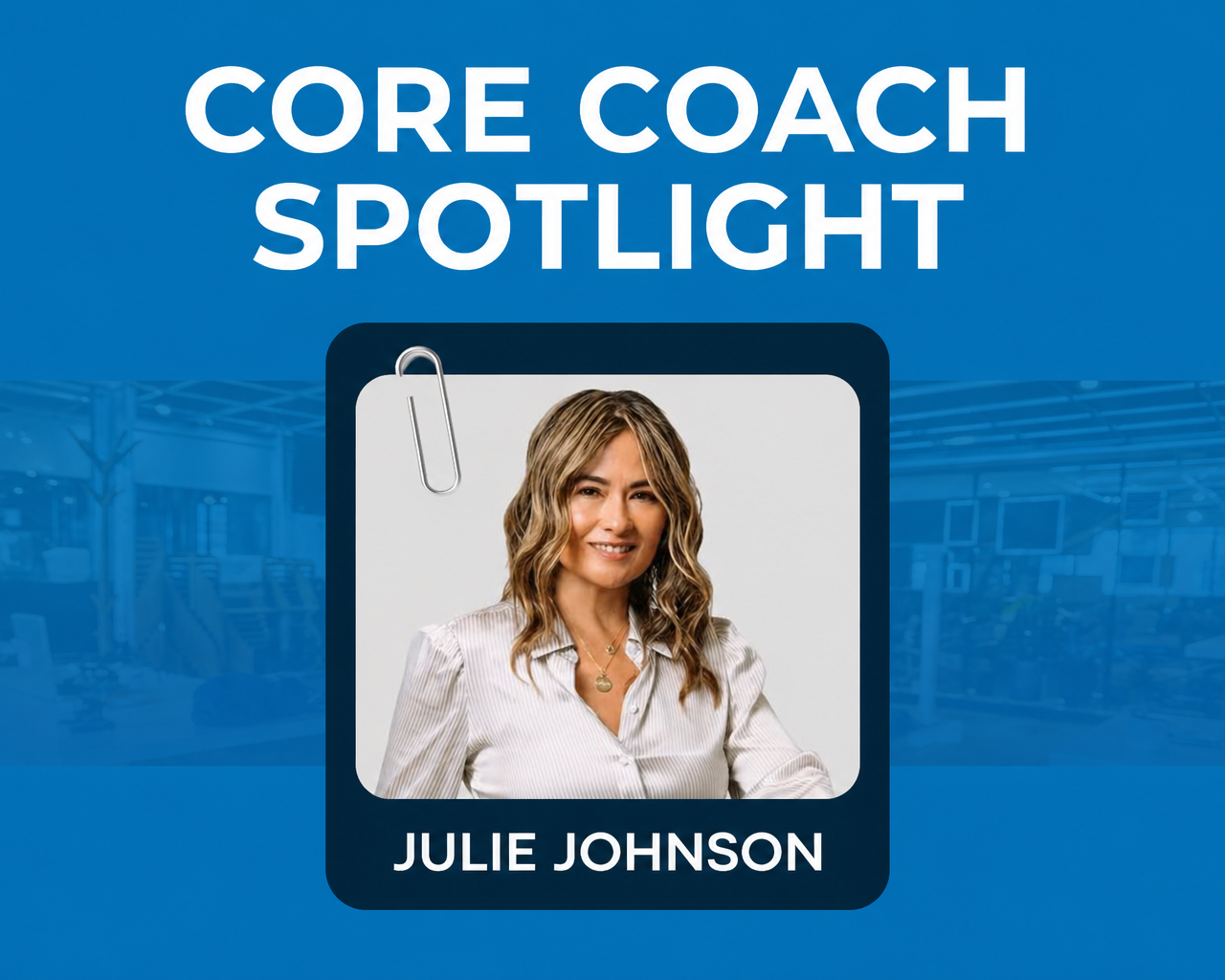 Core Coach Spotlight graphic with Julie Johnson portrait on blue background