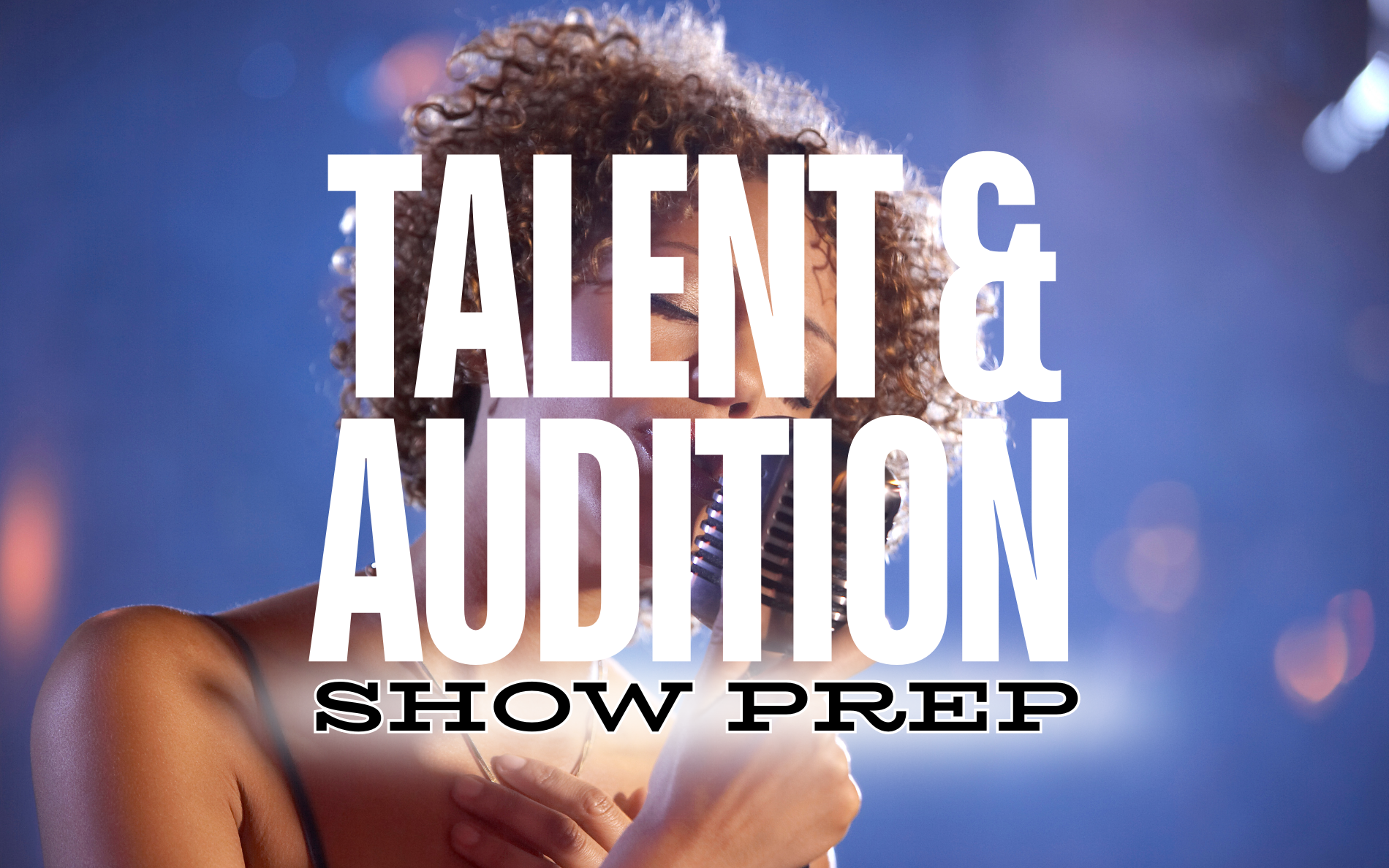 A poster for talent and audition show prep