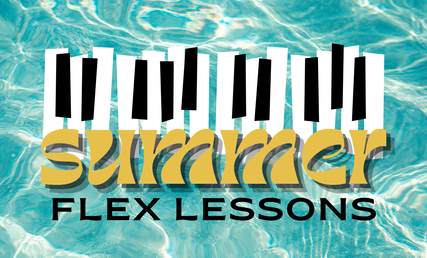 A poster for summer flex lessons with a piano keyboard in the water.