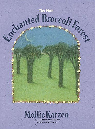 Enchanted Broccoli Forest Cookbook