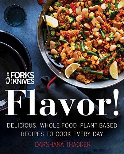 Forks over Knives Flavors Cookbook