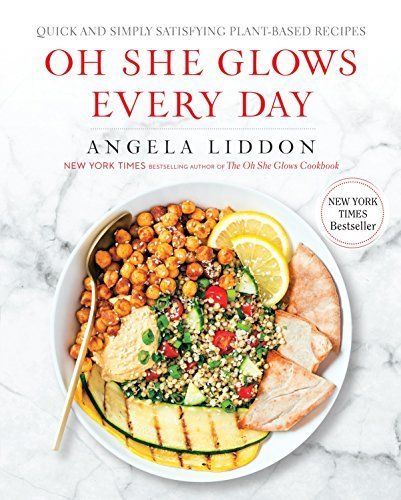 Oh She Glows Every Day Cookbook