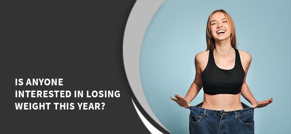 Is Anyone Interested in Losing Weight This Year