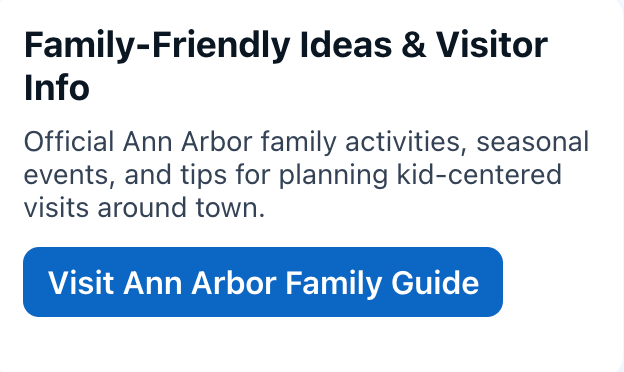 Family-Friendly Ideas & Visitor Info
Official Ann Arbor family activities, seasonal events, and tips for planning kid-centered visits around town.
