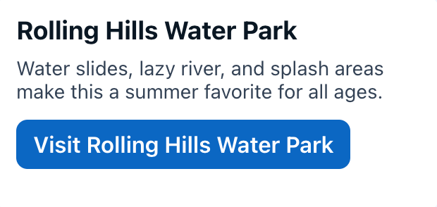 Rolling Hills Water Park
Water slides, lazy river, and splash areas make this a summer favorite for all ages.