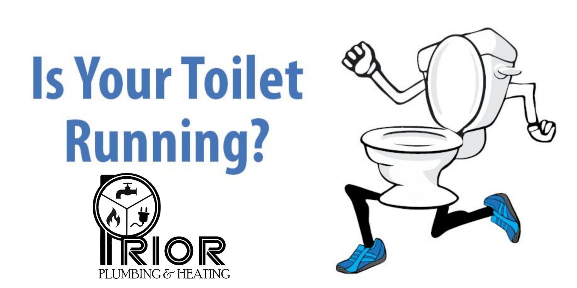 A cartoon of a toilet running with the words is your toilet running.